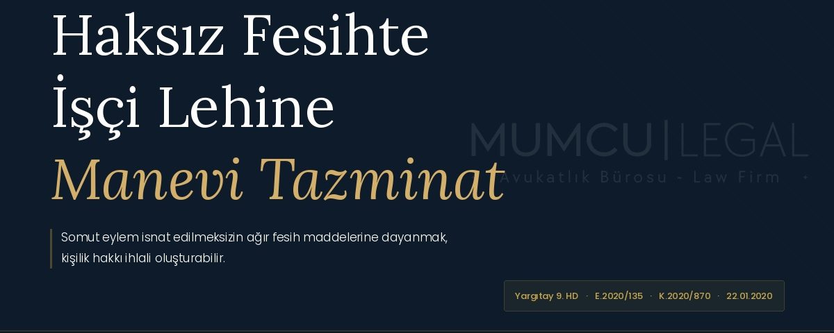 Haksız Fesihte İşçi Lehine Manevi Tazminat Yargıtay Kararı